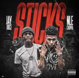 Jay Juice - Sticks Ft. NLE Choppa